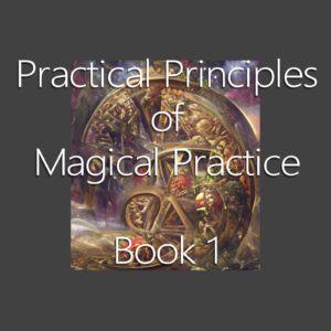 Book 1: Practical Principles Of Magical Path-work