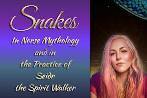 Snakes in Norse Mythology and Seidr