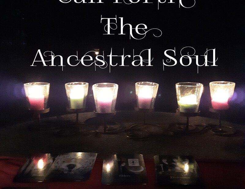 Call forth the Ancestral Soul